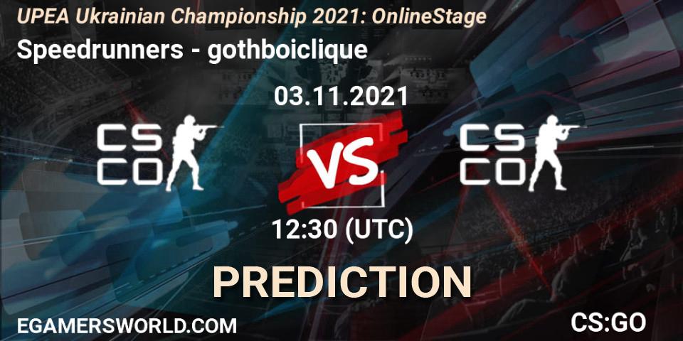 Speedrunners - gothboiclique: прогноз. 03.11.2021 at 12:20, Counter-Strike (CS2), UPEA Ukrainian Championship 2021: Online Stage