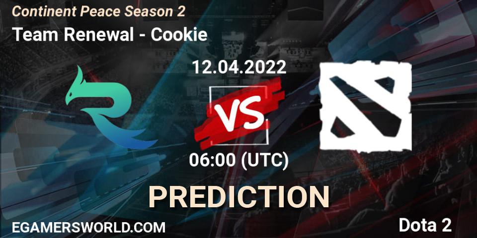 Team Renewal - Cookie: прогноз. 12.04.2022 at 06:11, Dota 2, Continent Peace Season 2 