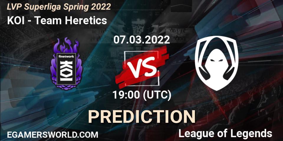 KOI - Team Heretics: прогноз. 07.03.2022 at 20:00, LoL, LVP Superliga Spring 2022