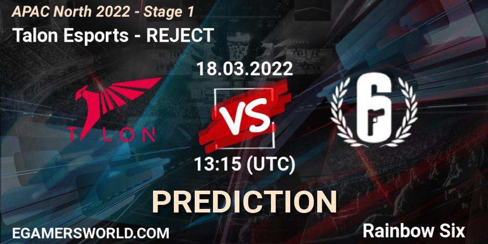 Talon Esports - REJECT: прогноз. 18.03.2022 at 13:15, Rainbow Six, APAC North 2022 - Stage 1