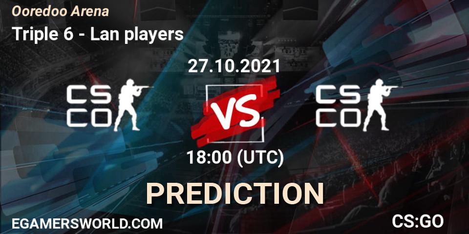Triple 6 - Lan players: прогноз. 27.10.2021 at 18:00, Counter-Strike (CS2), Ooredoo Arena