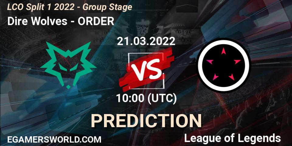 Dire Wolves - ORDER: прогноз. 21.03.22, LoL, LCO Split 1 2022 - Group Stage 