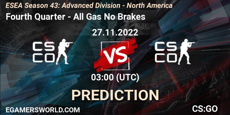 Fourth Quarter - All Gas No Brakes: прогноз. 27.11.22, CS2 (CS:GO), ESEA Season 43: Advanced Division - North America