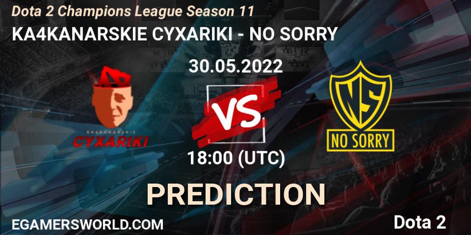 KA4KANARSKIE CYXARIKI - NO SORRY: прогноз. 29.05.2022 at 19:17, Dota 2, Dota 2 Champions League Season 11