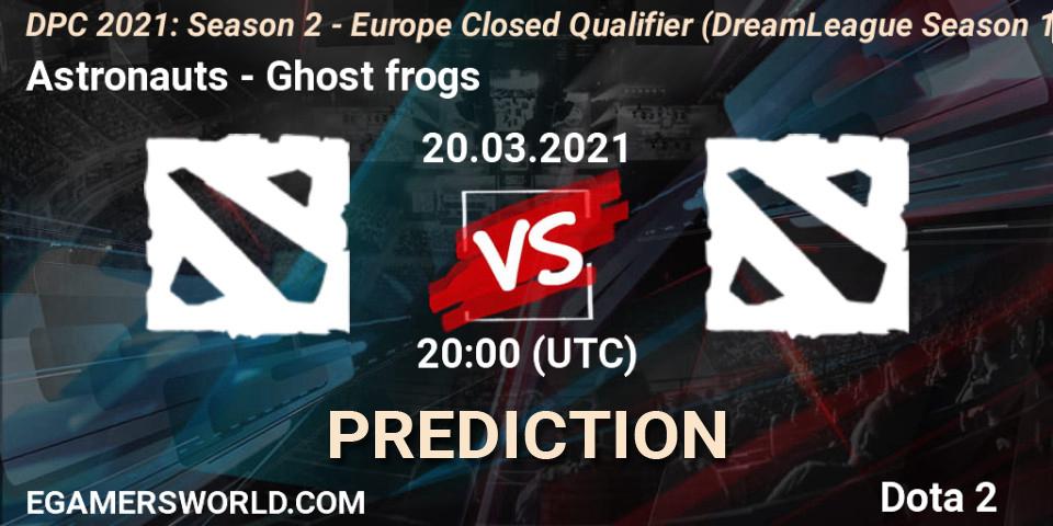 Astronauts - Ghost frogs: прогноз. 20.03.2021 at 20:00, Dota 2, DPC 2021: Season 2 - Europe Closed Qualifier (DreamLeague Season 15)