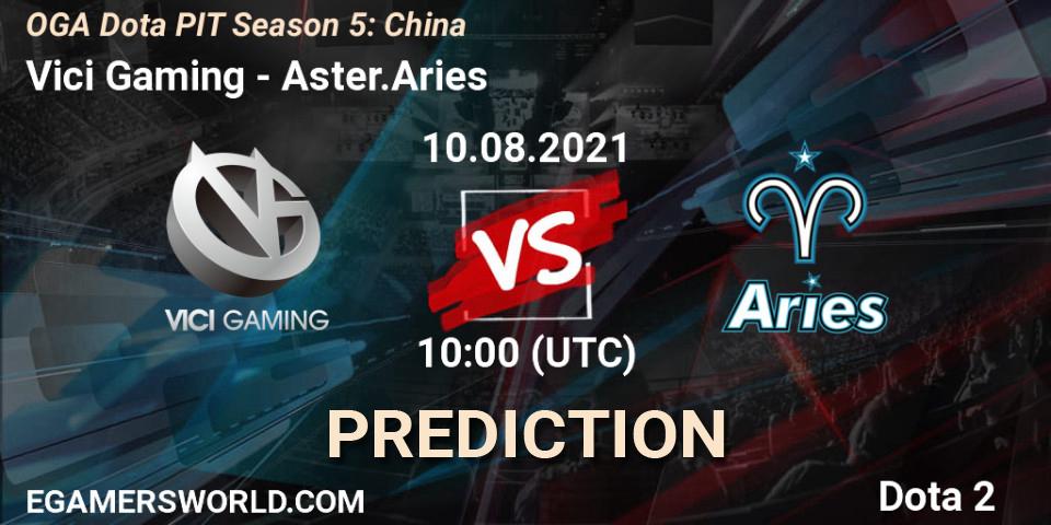 Vici Gaming - Aster.Aries: прогноз. 10.08.21, Dota 2, OGA Dota PIT Season 5: China