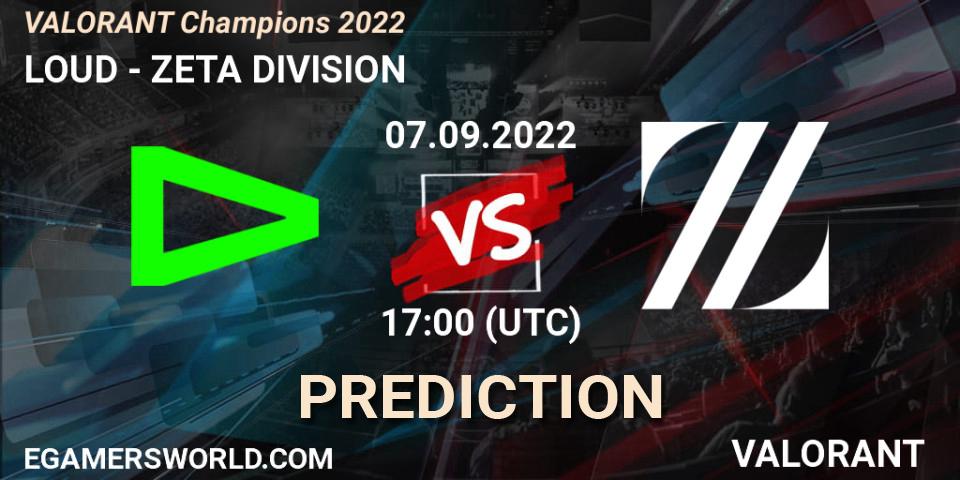 LOUD - ZETA DIVISION: прогноз. 07.09.2022 at 18:00, VALORANT, VALORANT Champions 2022
