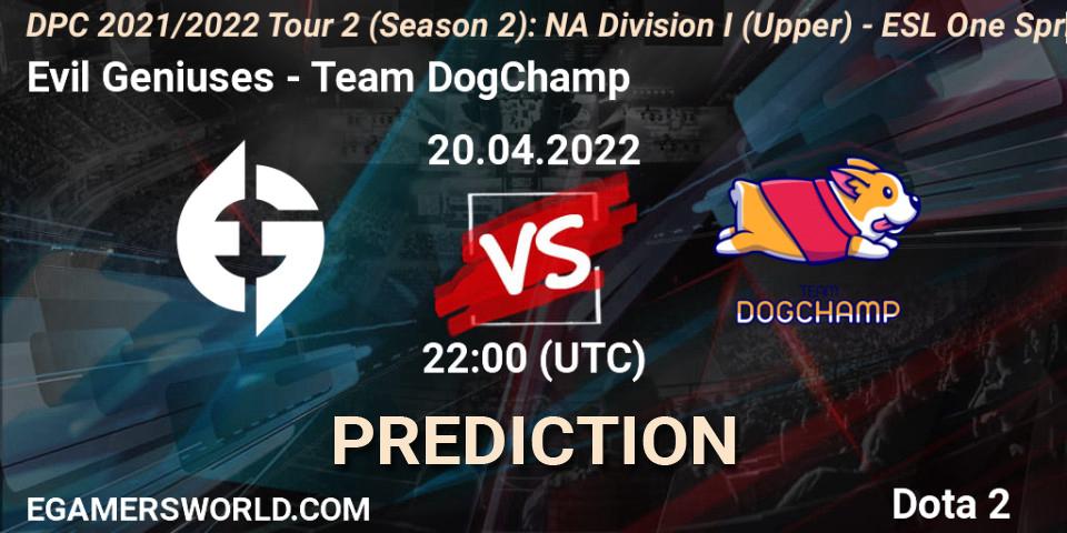 Evil Geniuses - Team DogChamp: прогноз. 20.04.2022 at 22:23, Dota 2, DPC 2021/2022 Tour 2 (Season 2): NA Division I (Upper) - ESL One Spring 2022