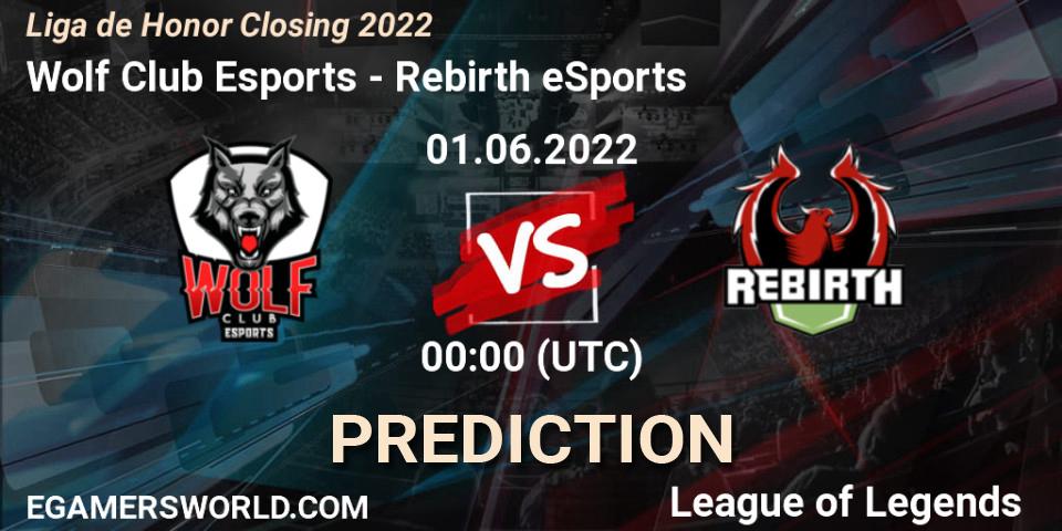 Wolf Club Esports - Rebirth eSports: прогноз. 01.06.2022 at 00:00, LoL, Liga de Honor Closing 2022