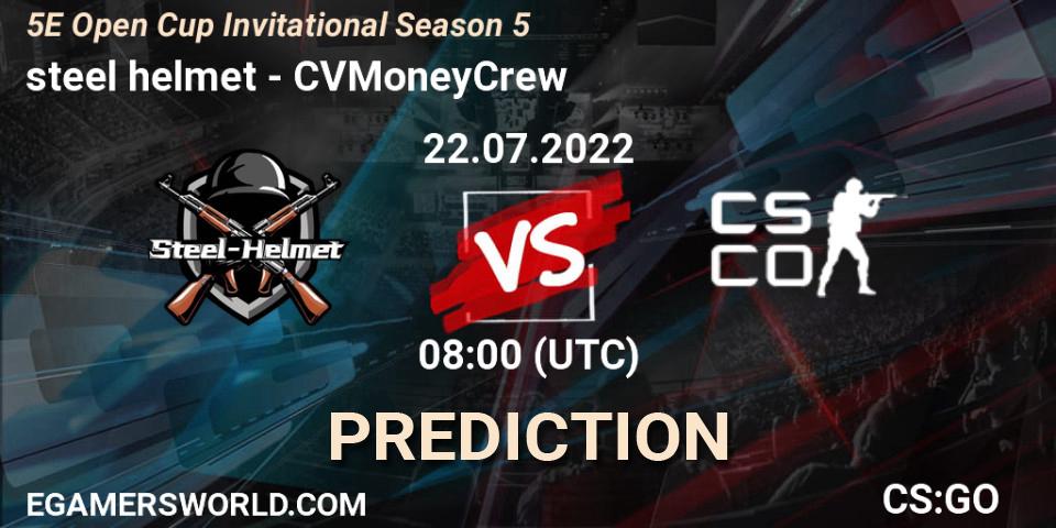 steel helmet - CVMoneyCrew: прогноз. 22.07.2022 at 08:00, Counter-Strike (CS2), 5E Open Cup Invitational Season 5