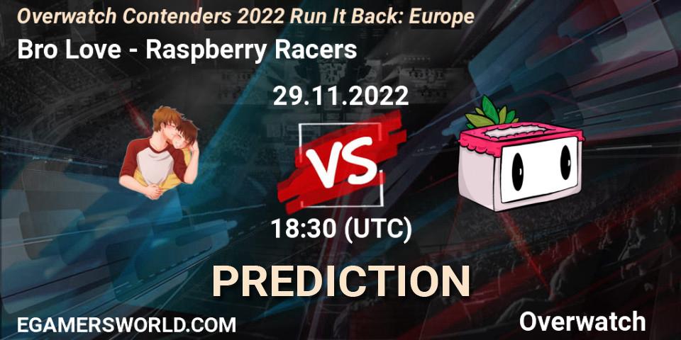 Bro Love - Raspberry Racers: прогноз. 29.11.2022 at 20:00, Overwatch, Overwatch Contenders 2022 Run It Back: Europe
