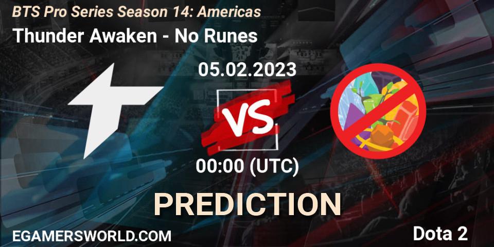 Thunder Awaken - No Runes: прогноз. 09.02.23, Dota 2, BTS Pro Series Season 14: Americas
