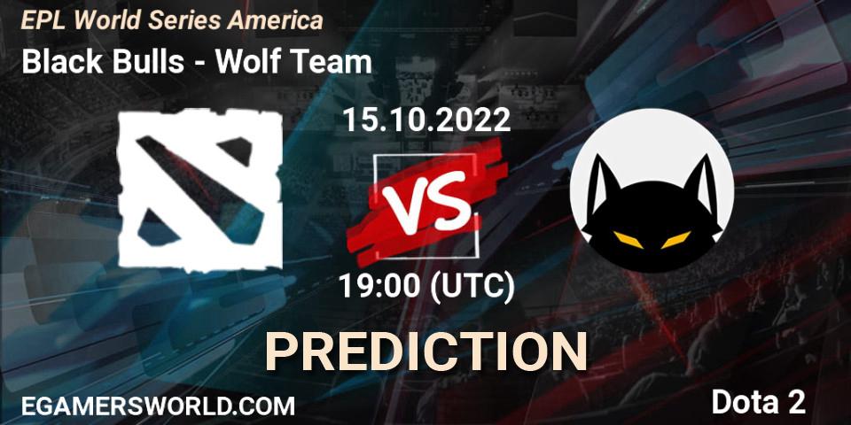 Black Bulls - Wolf Team: прогноз. 15.10.2022 at 19:16, Dota 2, EPL World Series America