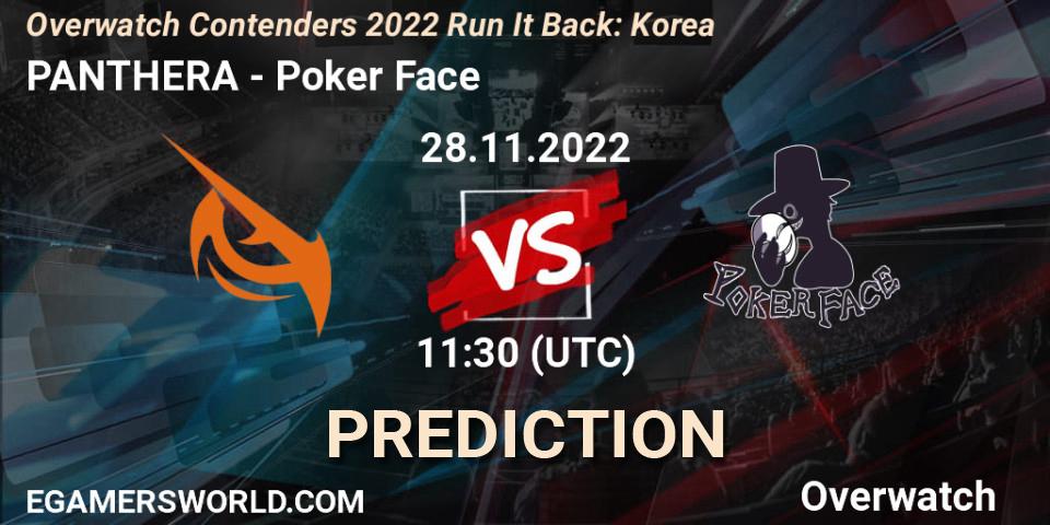 PANTHERA - Poker Face: прогноз. 28.11.2022 at 12:00, Overwatch, Overwatch Contenders 2022 Run It Back: Korea