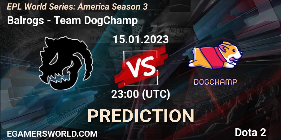 Balrogs - Team DogChamp: прогноз. 15.01.23, Dota 2, EPL World Series: America Season 3