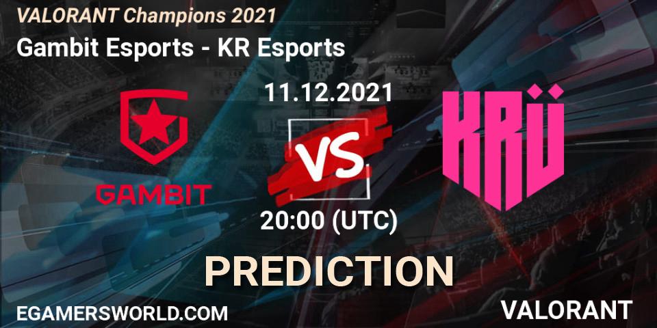 Gambit Esports - KRÜ Esports: прогноз. 11.12.21, VALORANT, VALORANT Champions 2021