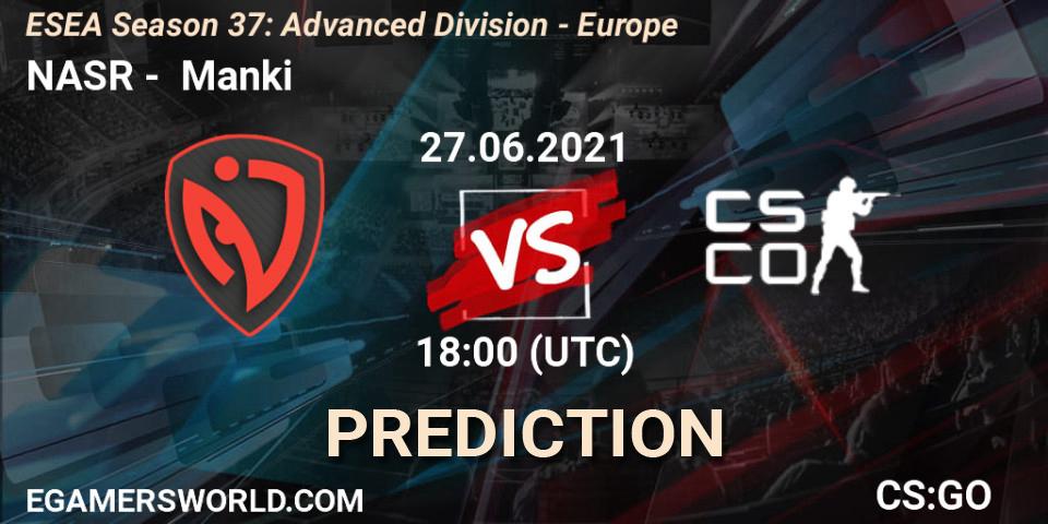 NASR - Manki: прогноз. 27.06.2021 at 18:00, Counter-Strike (CS2), ESEA Season 37: Advanced Division - Europe