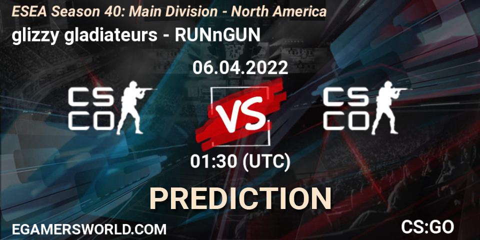 glizzy gladiateurs - RUNnGUN: прогноз. 06.04.2022 at 01:30, Counter-Strike (CS2), ESEA Season 40: Main Division - North America