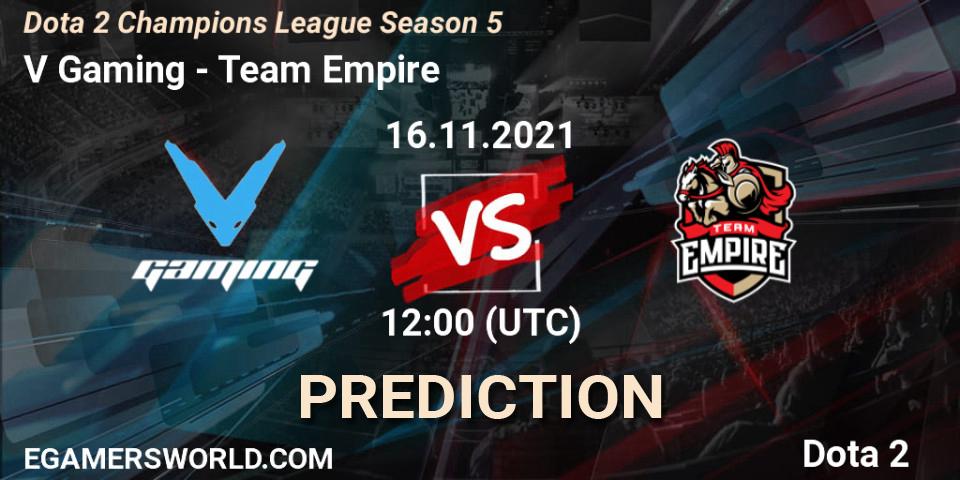 V Gaming - Team Empire: прогноз. 16.11.2021 at 12:03, Dota 2, Dota 2 Champions League 2021 Season 5