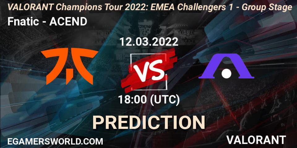 Fnatic - ACEND: прогноз. 12.03.2022 at 17:15, VALORANT, VCT 2022: EMEA Challengers 1 - Group Stage