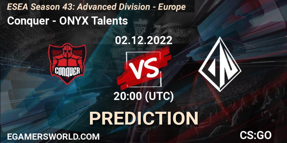 Conquer - ONYX Talents: прогноз. 02.12.22, CS2 (CS:GO), ESEA Season 43: Advanced Division - Europe