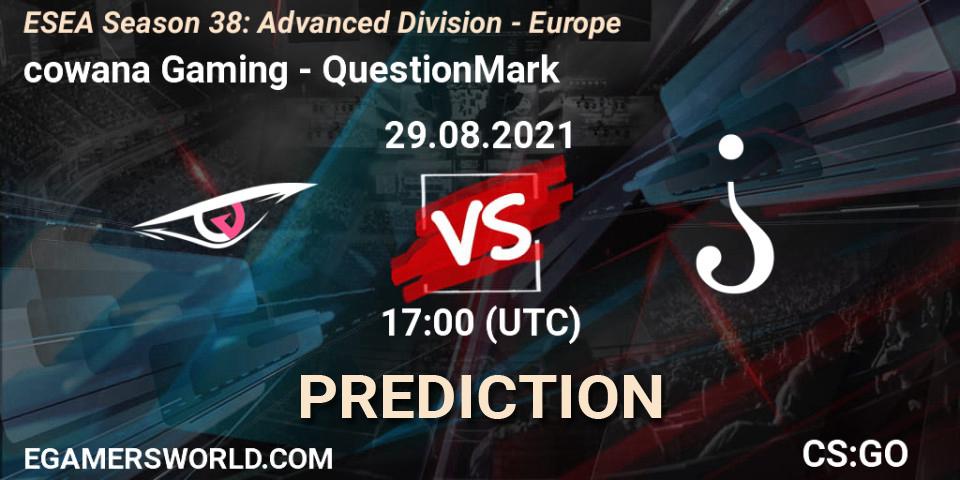 cowana Gaming - QuestionMark: прогноз. 29.08.21, CS2 (CS:GO), ESEA Season 38: Advanced Division - Europe