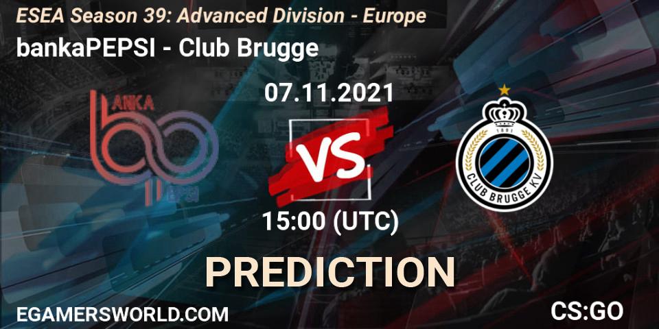 bankaPEPSI - Club Brugge: прогноз. 07.11.2021 at 15:00, Counter-Strike (CS2), ESEA Season 39: Advanced Division - Europe