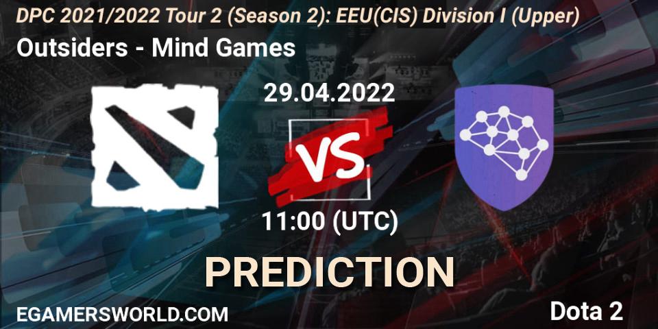 Outsiders - Mind Games: прогноз. 29.04.2022 at 11:00, Dota 2, DPC 2021/2022 Tour 2 (Season 2): EEU(CIS) Division I (Upper)