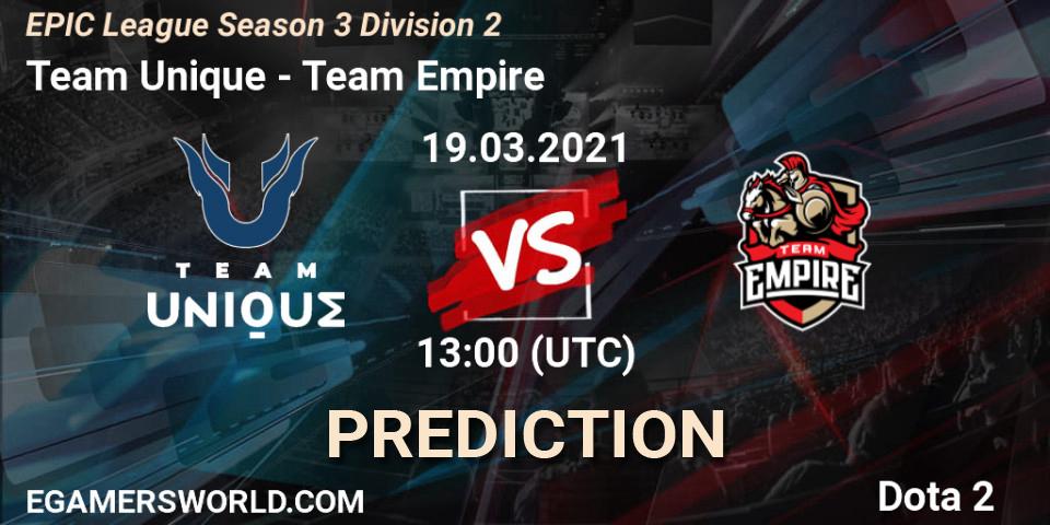 Team Unique - Team Empire: прогноз. 19.03.2021 at 13:00, Dota 2, EPIC League Season 3 Division 2