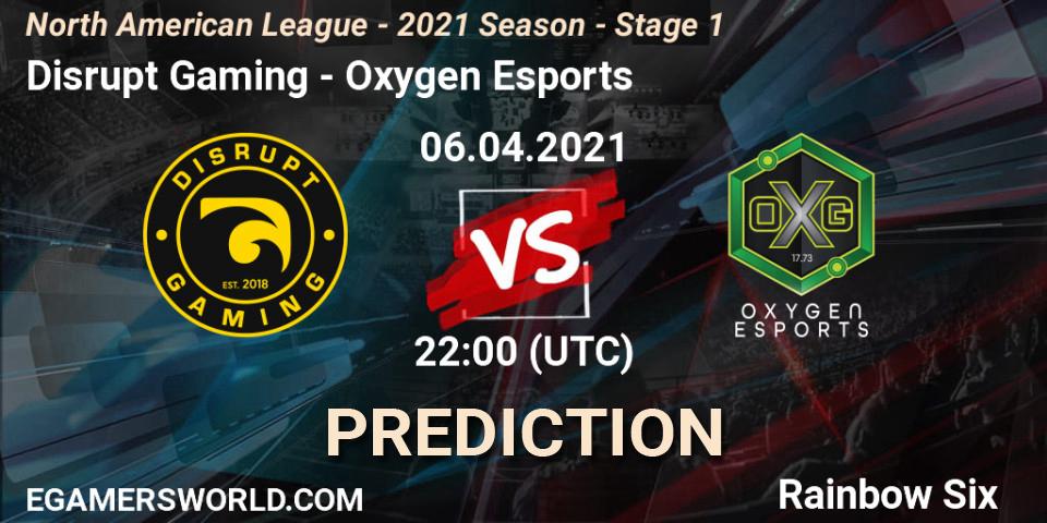 Disrupt Gaming - Oxygen Esports: прогноз. 06.04.2021 at 22:00, Rainbow Six, North American League - 2021 Season - Stage 1