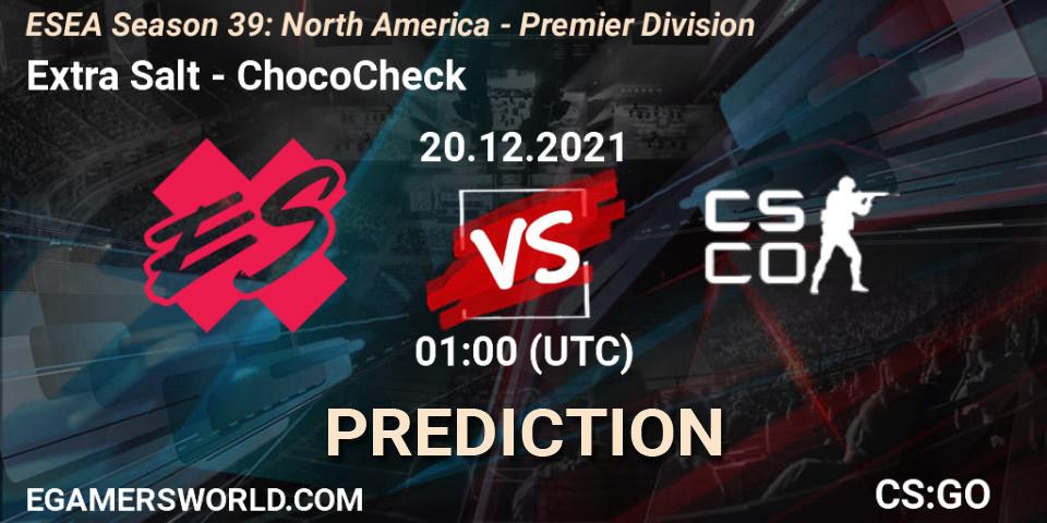 Extra Salt - ChocoCheck: прогноз. 20.12.2021 at 01:00, Counter-Strike (CS2), ESEA Season 39: North America - Premier Division