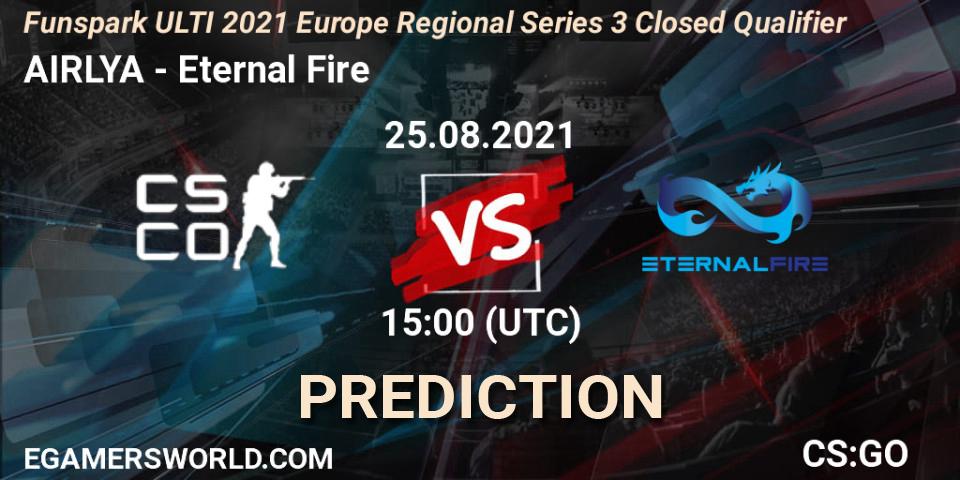 AIRLYA - Eternal Fire: прогноз. 25.08.2021 at 16:20, Counter-Strike (CS2), Funspark ULTI 2021 Europe Regional Series 3 Closed Qualifier