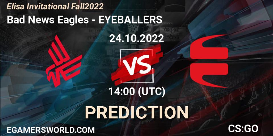 Bad News Eagles - EYEBALLERS: прогноз. 24.10.22, CS2 (CS:GO), Elisa Invitational Fall 2022