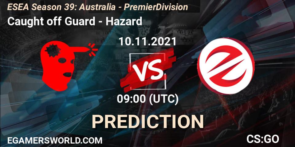 Caught off Guard - Hazard: прогноз. 10.11.2021 at 09:00, Counter-Strike (CS2), ESEA Season 39: Australia - Premier Division