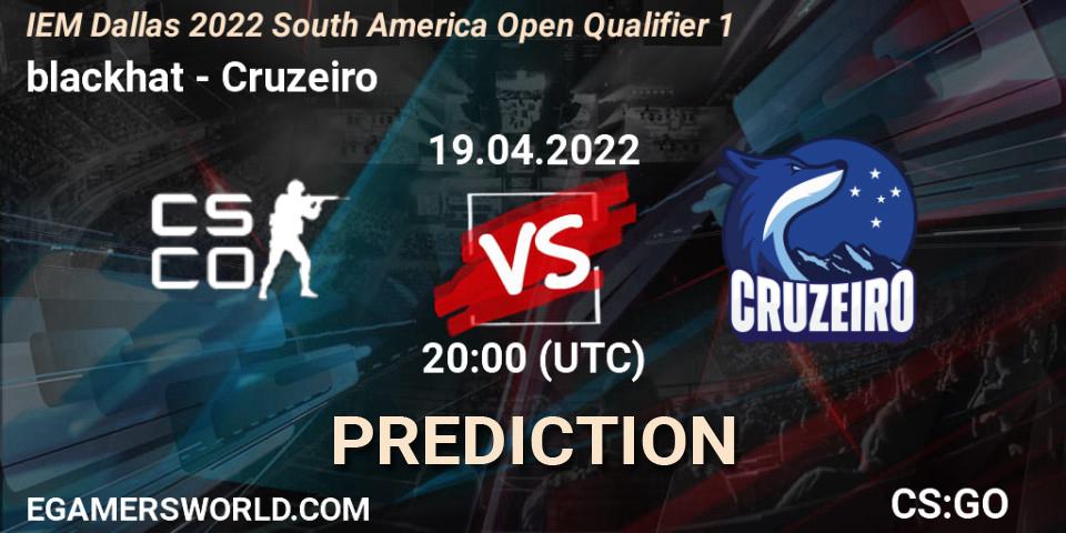 blackhat - Cruzeiro: прогноз. 19.04.2022 at 20:00, Counter-Strike (CS2), IEM Dallas 2022 South America Open Qualifier 1