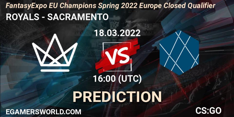 ROYALS - SACRAMENTO: прогноз. 18.03.2022 at 16:10, Counter-Strike (CS2), FantasyExpo EU Champions Spring 2022 Europe Closed Qualifier