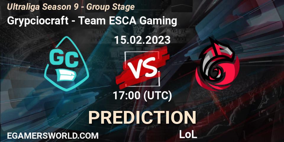 Grypciocraft - Team ESCA Gaming: прогноз. 21.02.23, LoL, Ultraliga Season 9 - Group Stage