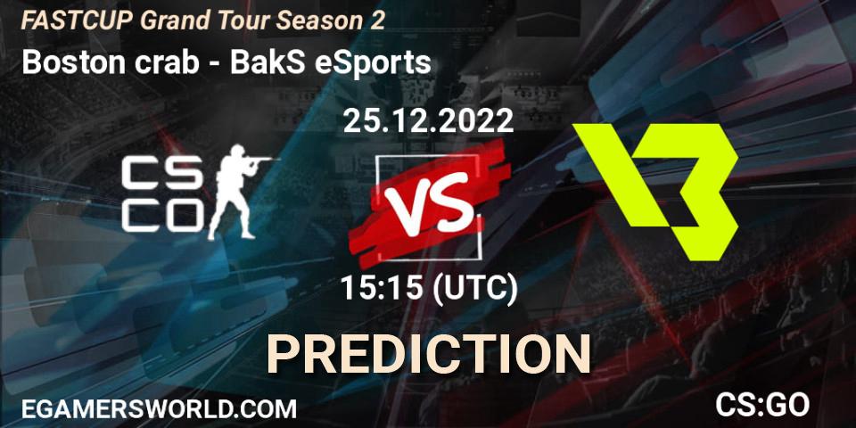 Boston crab - BakS eSports: прогноз. 25.12.2022 at 15:15, Counter-Strike (CS2), FASTCUP Grand Tour Season 2