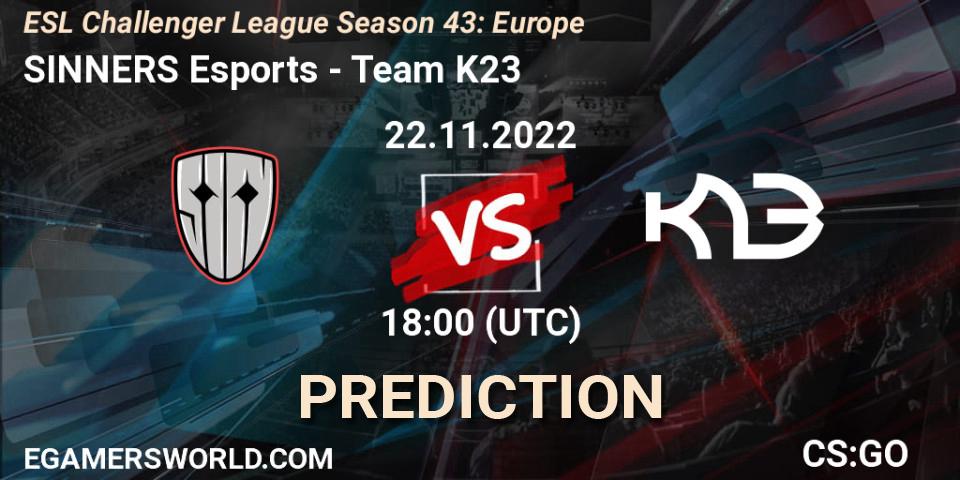 SINNERS Esports - Team K23: прогноз. 22.11.2022 at 18:00, Counter-Strike (CS2), ESL Challenger League Season 43: Europe