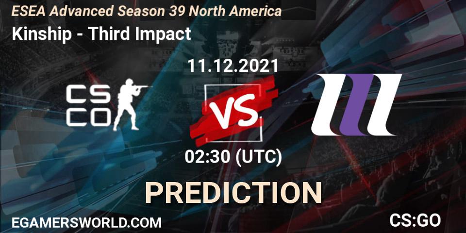 Kinship - Third Impact: прогноз. 11.12.2021 at 22:00, Counter-Strike (CS2), ESEA Season 39: Advanced Division - North America