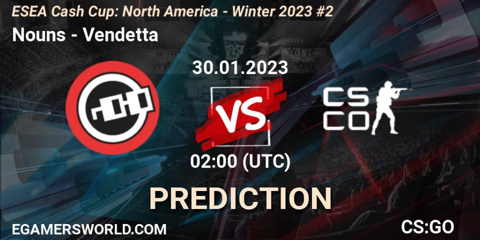Nouns - Vendetta: прогноз. 30.01.23, CS2 (CS:GO), ESEA Cash Cup: North America - Winter 2023 #2