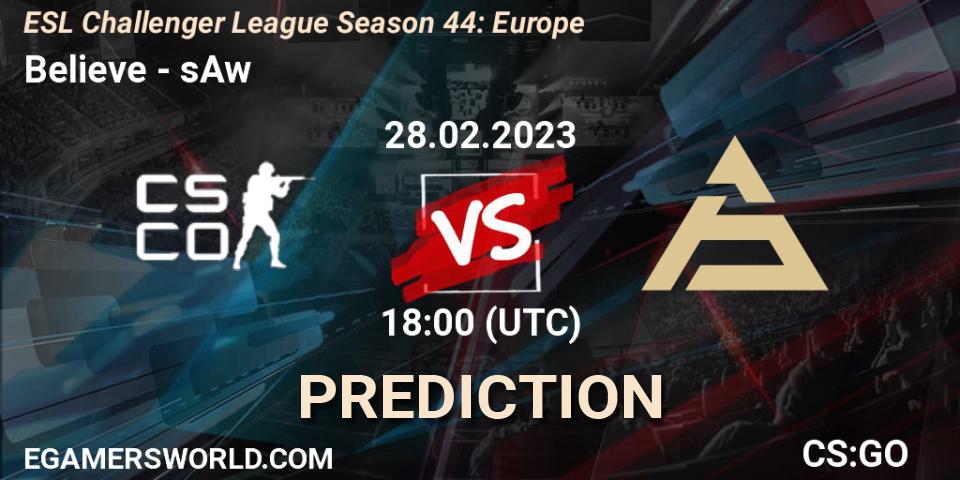 Believe - sAw: прогноз. 10.03.2023 at 18:00, Counter-Strike (CS2), ESL Challenger League Season 44: Europe
