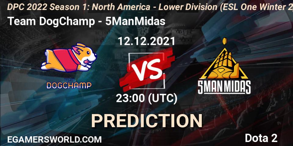 Team DogChamp - 5ManMidas: прогноз. 12.12.2021 at 23:23, Dota 2, DPC 2022 Season 1: North America - Lower Division (ESL One Winter 2021)