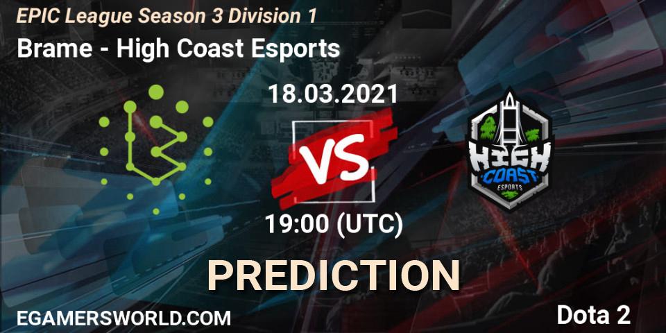 Brame - High Coast Esports: прогноз. 18.03.2021 at 19:01, Dota 2, EPIC League Season 3 Division 1
