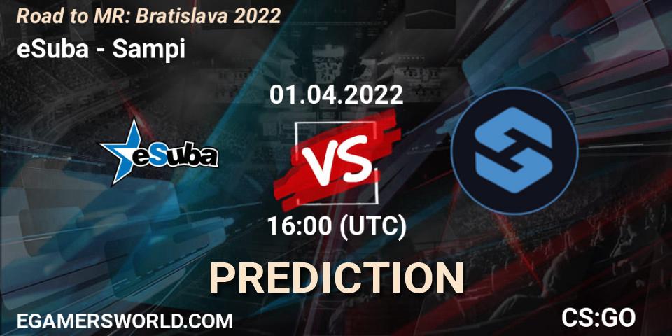 eSuba - Sampi: прогноз. 01.04.2022 at 12:30, Counter-Strike (CS2), Road to MČR: Bratislava 2022