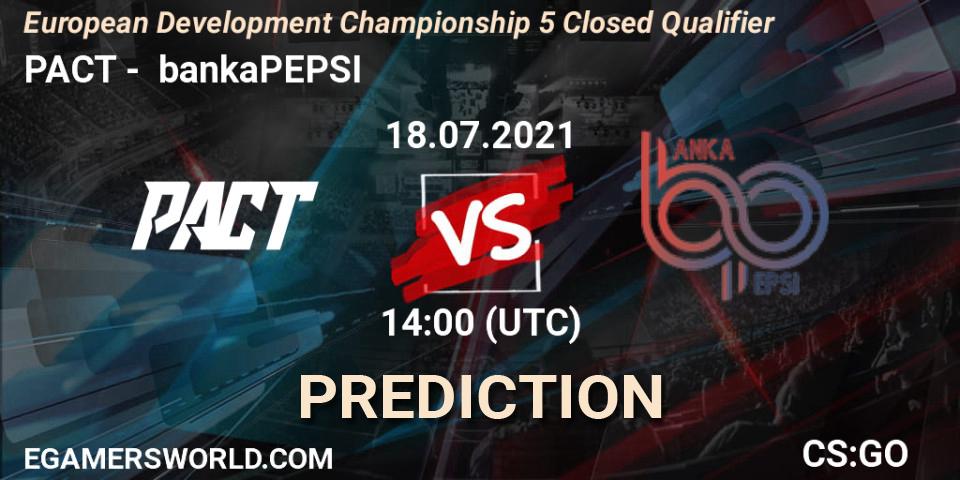 PACT - bankaPEPSI: прогноз. 18.07.2021 at 14:35, Counter-Strike (CS2), European Development Championship 5 Closed Qualifier
