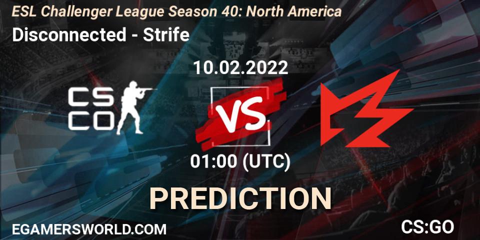 Disconnected - Strife: прогноз. 10.02.2022 at 01:00, Counter-Strike (CS2), ESL Challenger League Season 40: North America