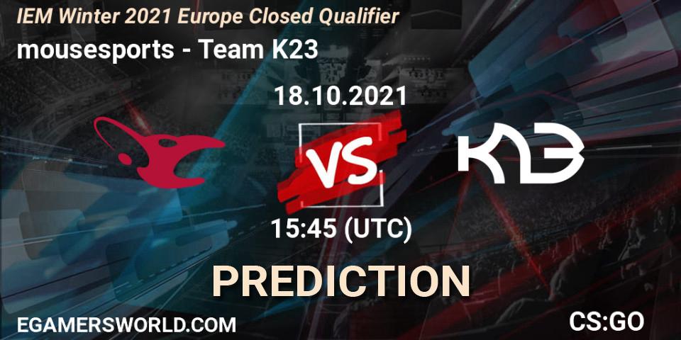MOUZ - Team K23: прогноз. 18.10.2021 at 15:50, Counter-Strike (CS2), IEM Winter 2021 Europe Closed Qualifier