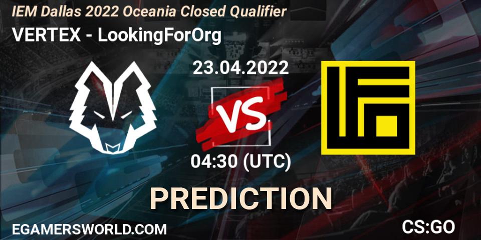 VERTEX - LookingForOrg: прогноз. 23.04.2022 at 04:30, Counter-Strike (CS2), IEM Dallas 2022 Oceania Closed Qualifier
