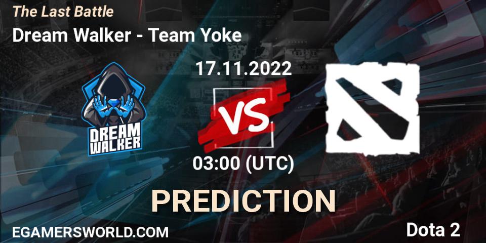 Dream Walker - Team Yoke: прогноз. 17.11.2022 at 03:00, Dota 2, The Last Battle